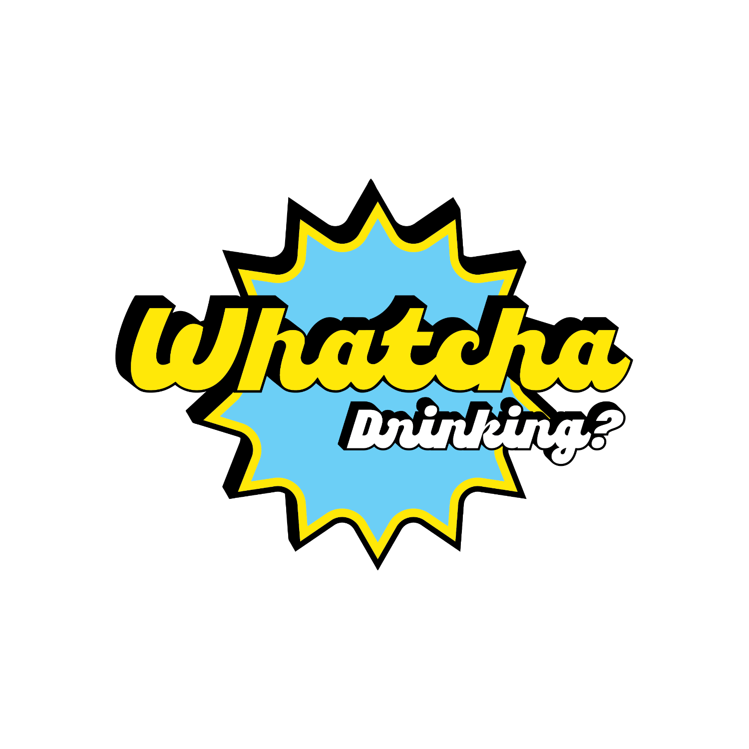Whatcha Drinking?